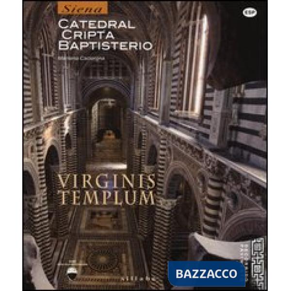 Virginis templum. Siena. Catedral, cripta, baptisterio