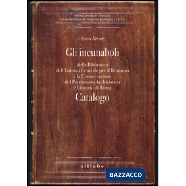 Incunaboli della Biblioteca dell'Istituto Centrale per il Restauro e la conservazione del patrimonio archivistico e librario di 