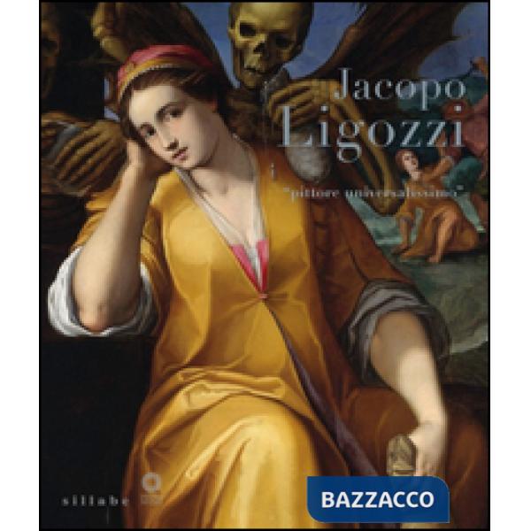 Jacopo Ligozzi. «Pittore universalissimo». Catalogo della mostra (Firenze, 27 ma