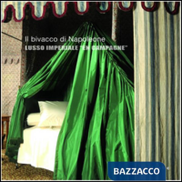 Bivacco di Napoleone. Lusso imperiale «En campagne» (Il)
