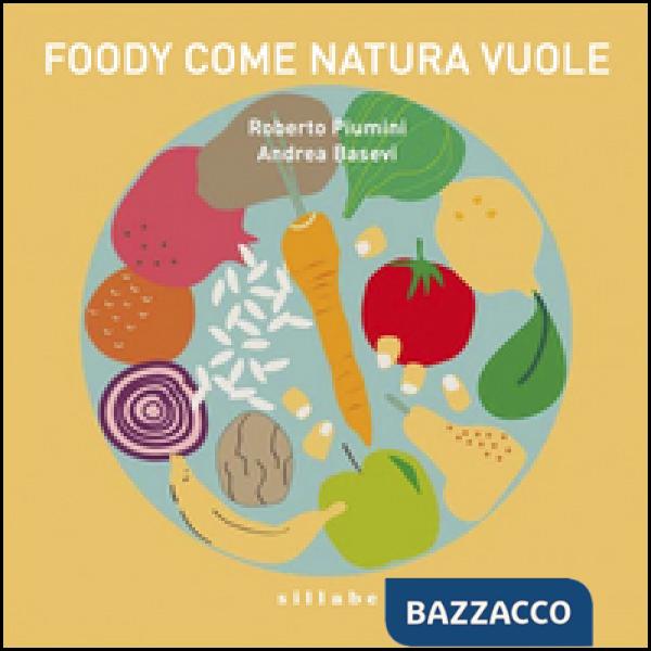 Foody: come natura vuole. Opera musicale per ragazzi dedicata al cibo. Con CD Au
