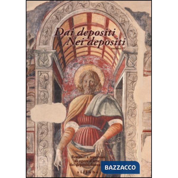 Dai depositi. Nei depositi. Restauri e repertori di opere d'arte dei depositi fiorentini. Ediz. illustrata. Vol. 2