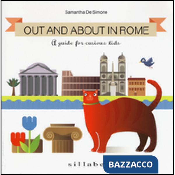 Out and about in Rome. A guide for curious kids