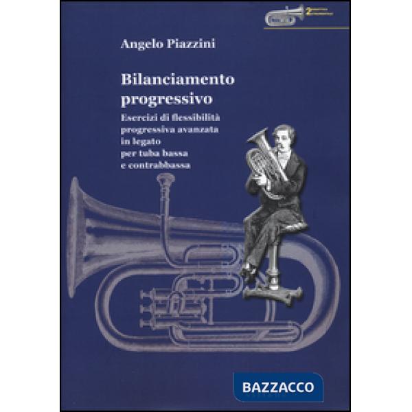 Bilanciamento progressivo. Esercizi di flessibilità progressiva avanzata in legato per tuba bassa e contrabbassa