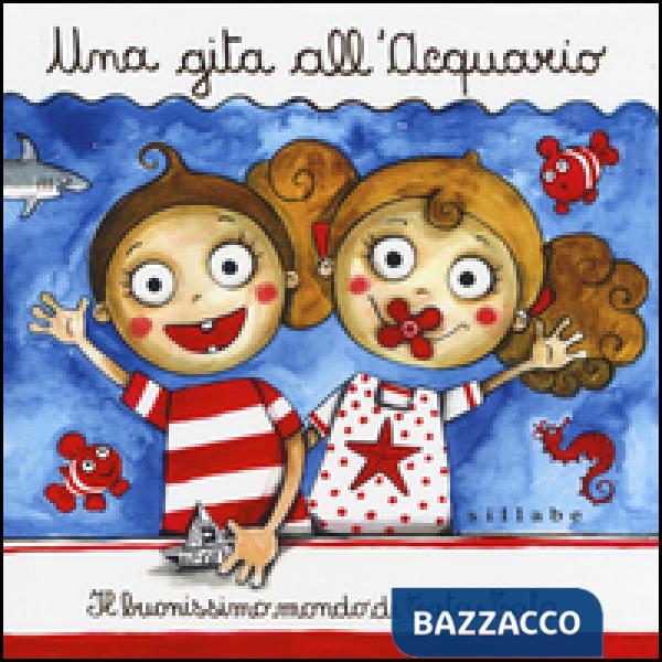 Gita all'acquario. Il buonissimo mondo di Tato e Tata (Una)