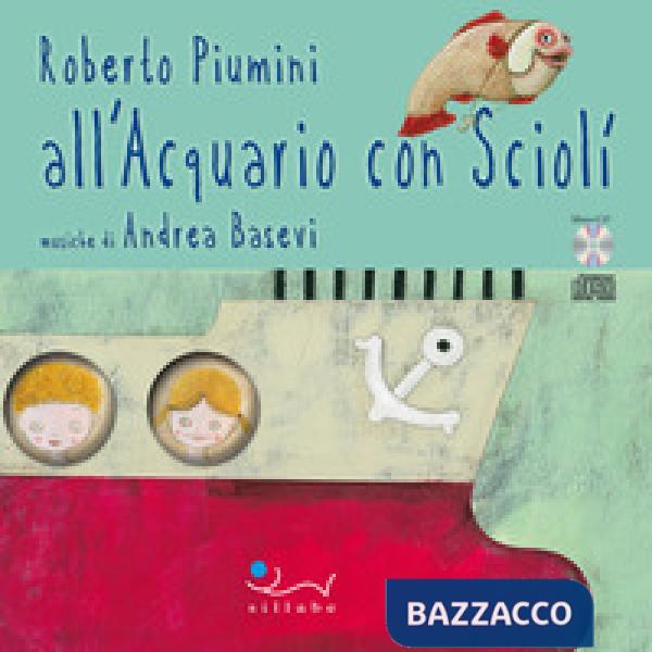 All'acquario con Sciolì. Con CD Audio