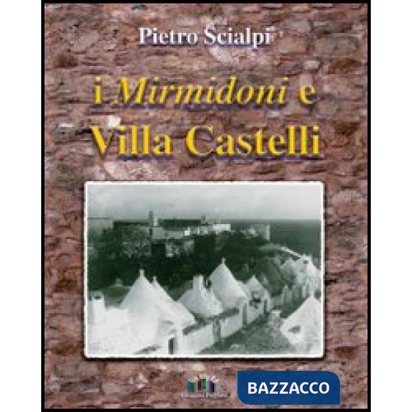 Mirmidoni e Villa Castelli (I)