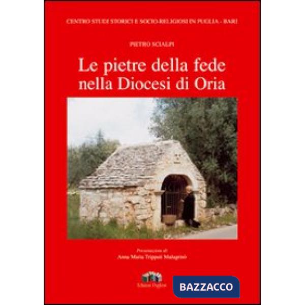 Pietre della fede nella diocesi di Oria (Le)