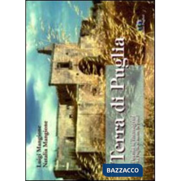 Terra di Puglia. Poesia d'immagine (La Puglia si mette in posa)