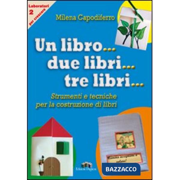 Un libro... due libri... tre libri... Strumenti e tecniche per la costruzione di libri
