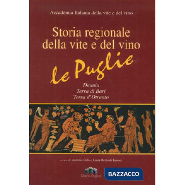 Storia regionale della vite e del vino. Le Puglie Daunia, Terra di Bari, Terra d'Otranto