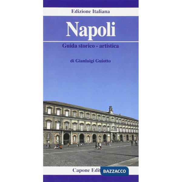 Napoli. Guida storico-artistica