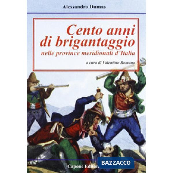 Cento anni di brigantaggio nelle province neridionali d'Italia