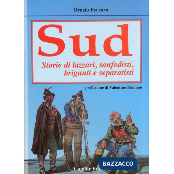 Sud. Storie di lazzari, separatisti, briganti, sanfedisti
