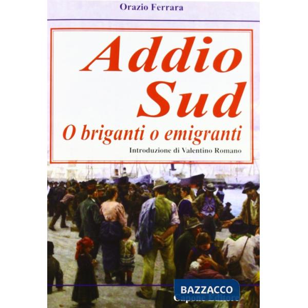 Addio sud. O briganti o emigranti