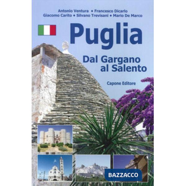 Puglia. Dal Gargano al Salento