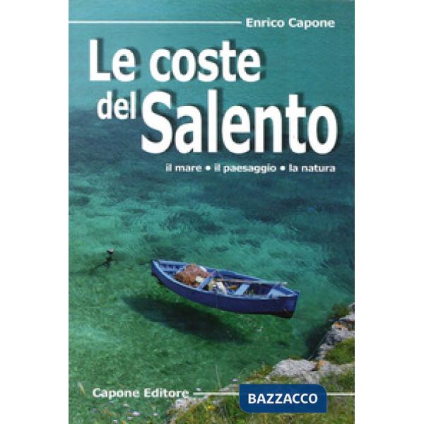Coste del Salento. Il mare «il paesaggio» la natura (Le)