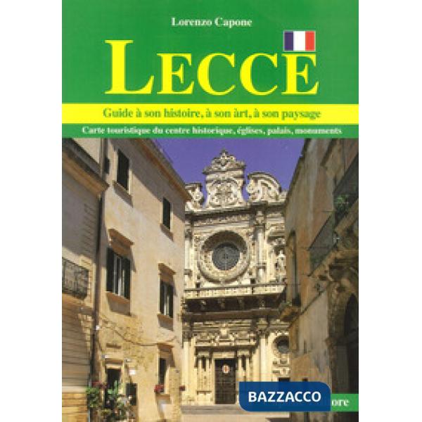 Lecce. Guide a son histoire, a son art, a son paysage