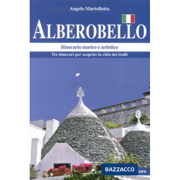 Alberobello. Itinerario storico e artistico