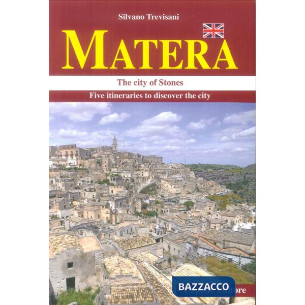 Matera. La città dei «sassi» in cinque itinerari. Ediz. inglese
