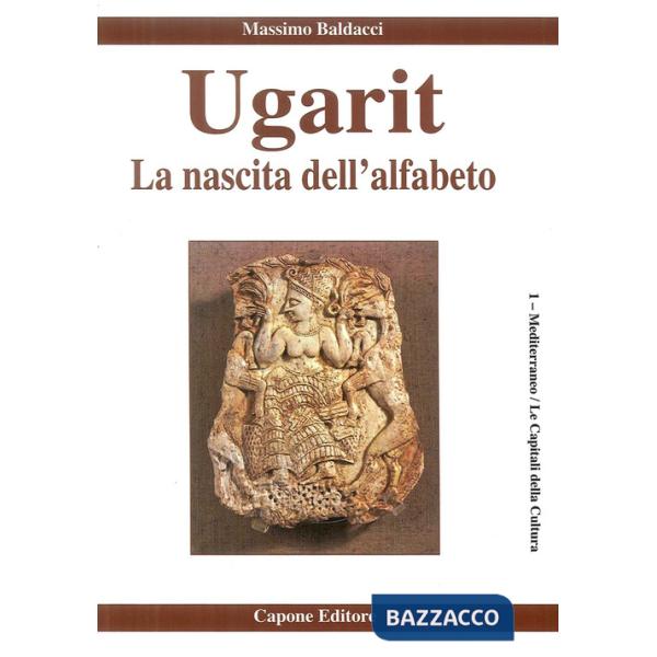 Ugarit. La nascita dell'alfabeto