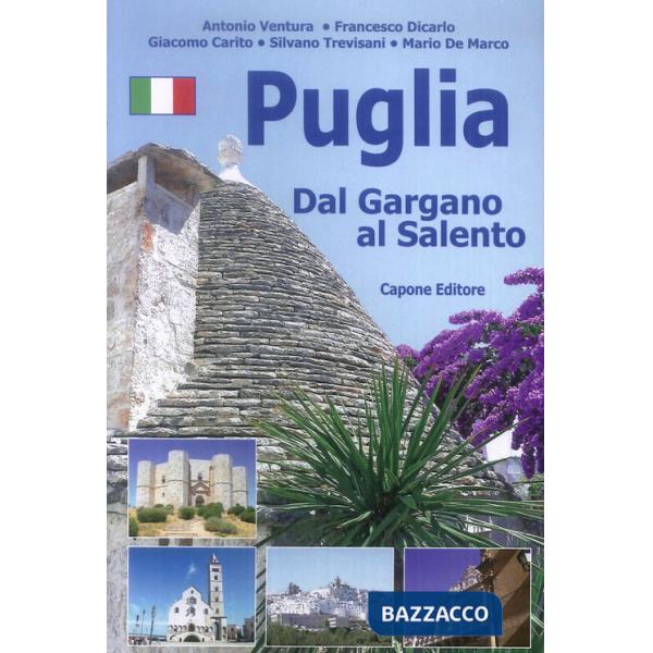 Puglia. Dal Gargano al Salento