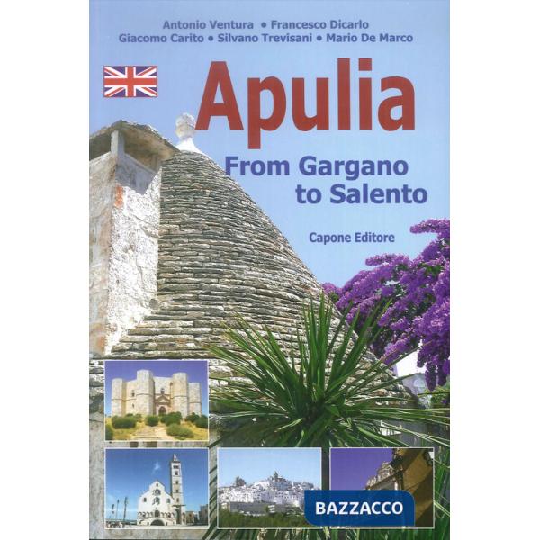 Puglia. Dal Gargano al Salento. Ediz. inglese