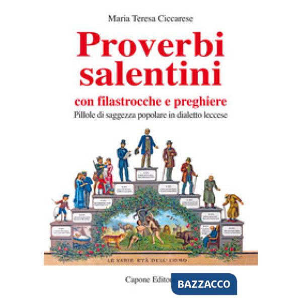 Proverbi salentini con filastrocche e preghiere. Pillole di saggezza popolare in dialetto leccese