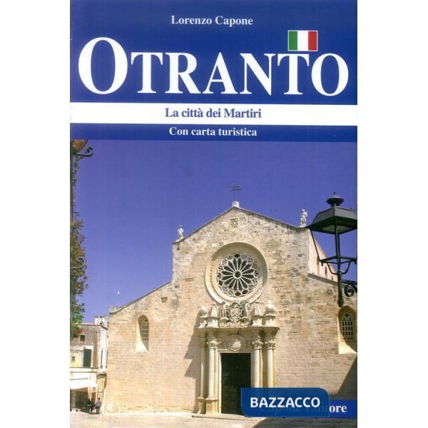Otranto. La città dei Martiri
