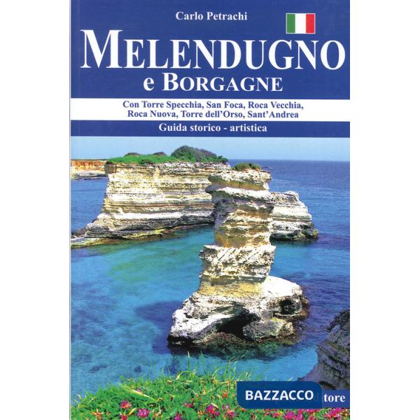 Melendugno e Borgagne. Con Torre Specchia, San Foca, Roca Vecchia, Roca Nuova, Torre dell'Orso, Sant'Andrea