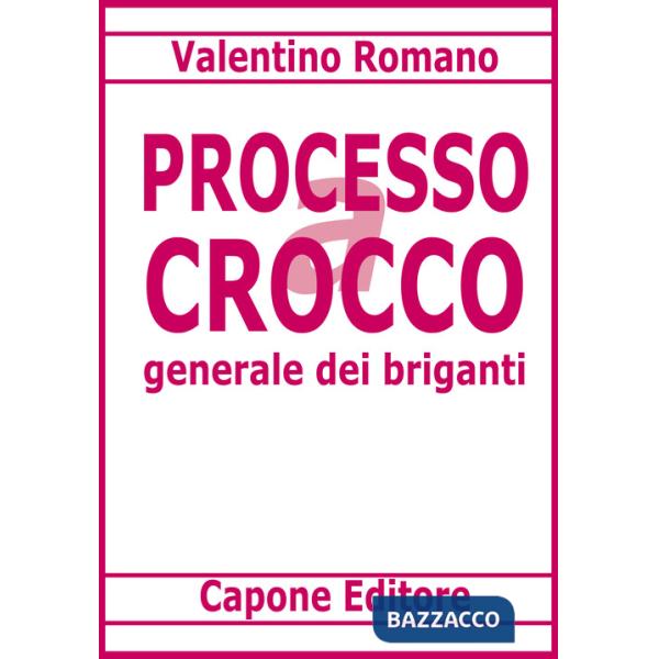Processo a Carmine Crocco generale dei briganti