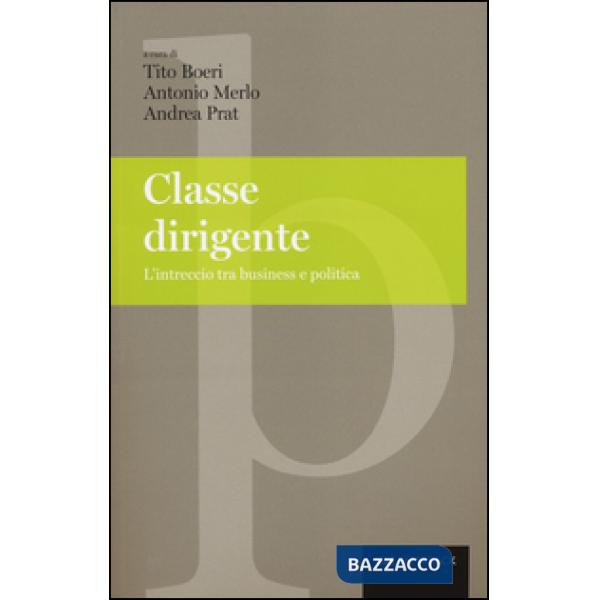 Classe dirigente. L'intreccio tra business e politica