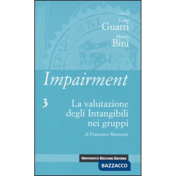 Impairment. Vol. 3: La valutazione degli intangibili nei gruppi
