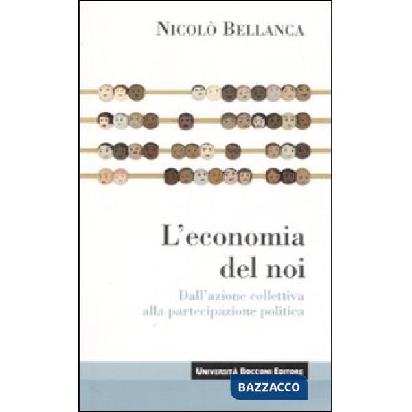 Economia del noi. Dall'azione collettiva alla partecipazione politica (L')