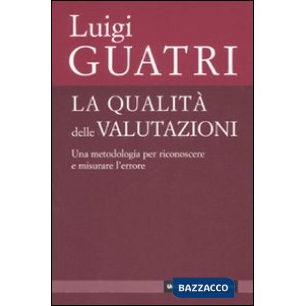 Qualità delle valutazioni. Una metodologia per riconoscere e misurare l'errore (La)