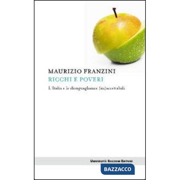 Ricchi e poveri. L'Italia e le disuguaglianze (in)accettabili