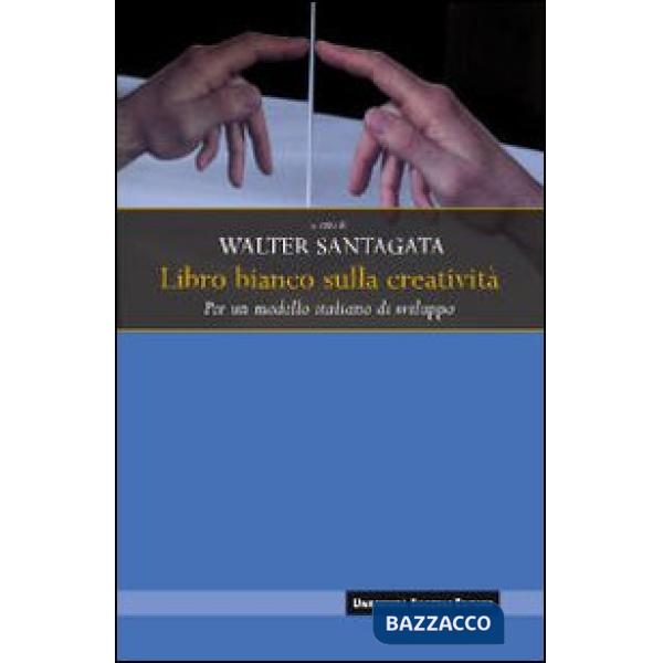 Libro bianco sulla creatività. Per un modello italiano di sviluppo