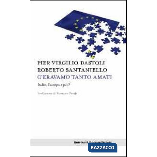 C'eravamo tanto amati. Italia, Europa e poi?