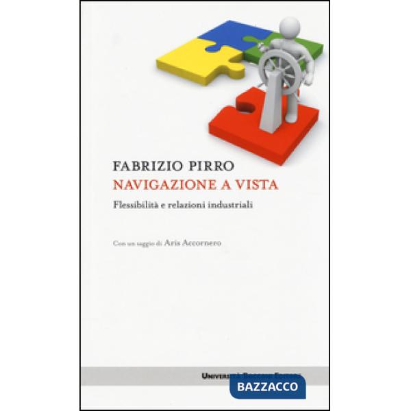 Navigazione a vista. Flessibilità e relazioni industriali