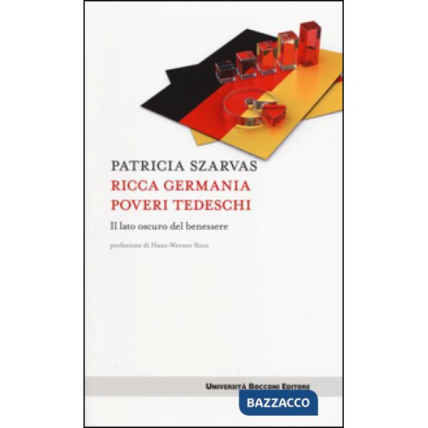 Ricca Germania poveri tedeschi. Il lato oscuro del benessere