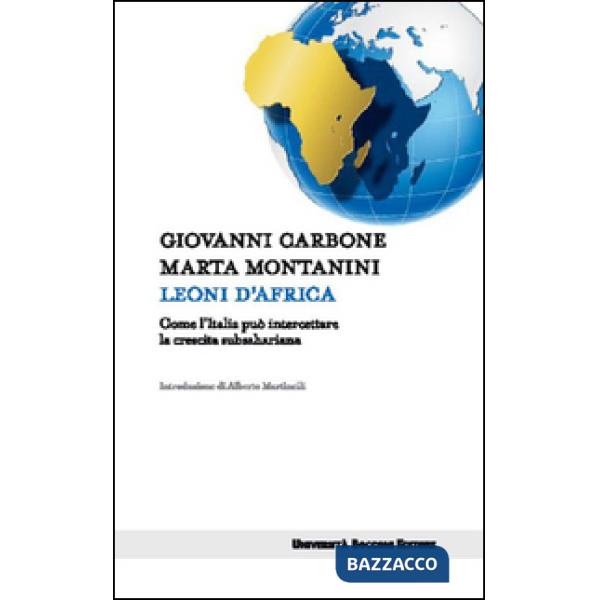 Leoni d'Africa. Come l'Italia può intercettare la crescita subsahariana
