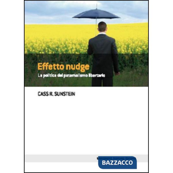 Effetto nudge. La politica del paternalismo libertario