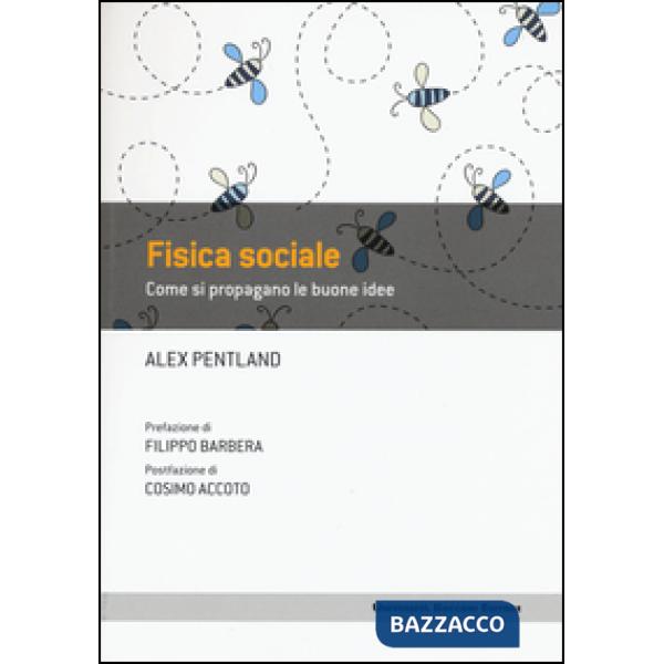 Fisica sociale. Come si propagano le buone idee