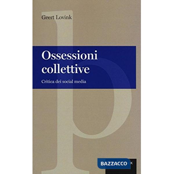 Ossessioni collettive. Critica dei social media