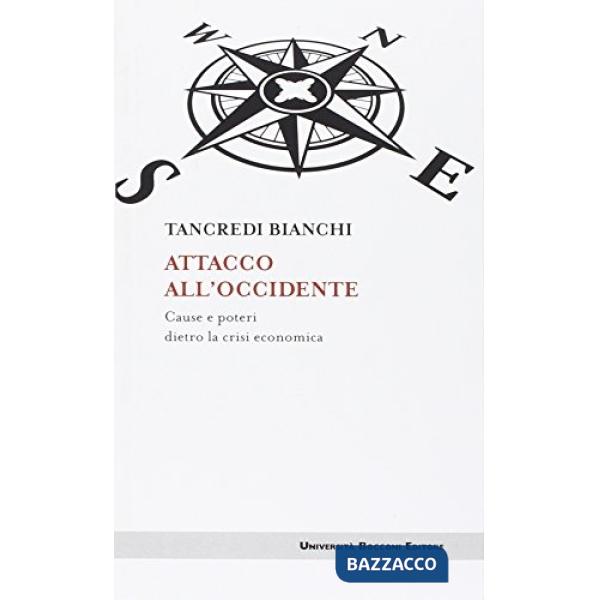 Attacco all'occidente. Cause e poteri dietro la crisi economica