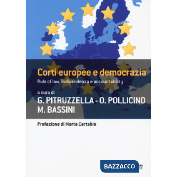 Corti europee e democrazia. Rule of law, indipendenza e accountability