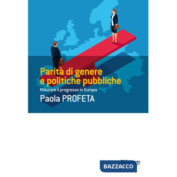 Parità di genere e politiche pubbliche. Misurare il progresso in Europa
