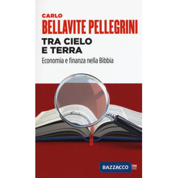 Tra cielo e terra. Economia e finanza nella Bibbia