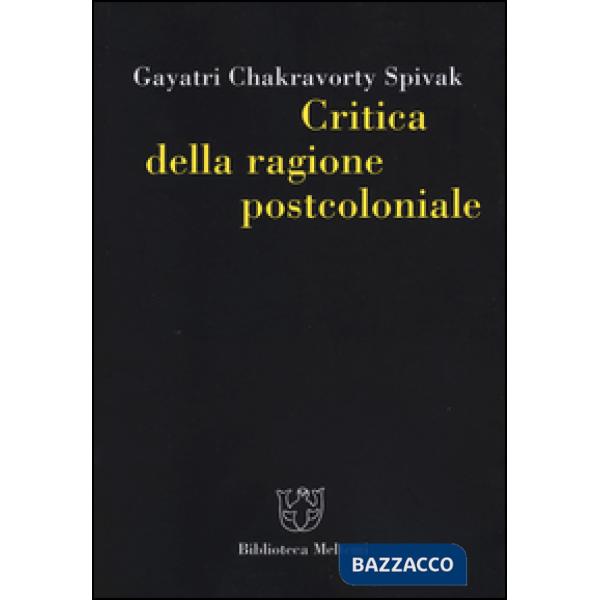 Critica della ragione postcoloniale. Verso una storia del presente in dissolvenza
