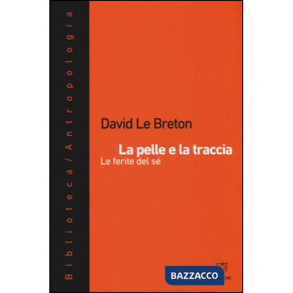 Pelle e la traccia. Le ferite del sé (La)
